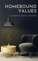 Homebound Values | A Guide To Family Matters | Ranjot Singh Chahal | Taschenbuch