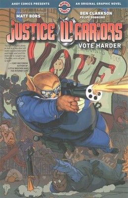 Justice Warriors 2 : Vote Harder, Paperback by Bors, Matt; Clarkson, Ben; Pey...
