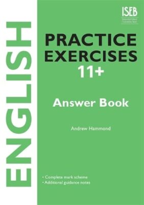 English Practice Exercises 11+ Answer Book: Practice Exercises f