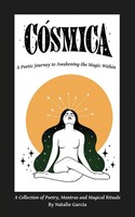 Cosmica A Poetic Journey To Awakening The Magic Within Natalie Garcia Buch 2021