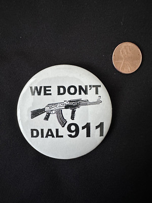 We Don't Dial 911 Gun 2.25'' Round Metal Button Pin America 2nd Amendment USA
