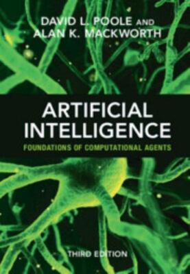 Artificial Intelligence: Foundations of Computational Agents by 