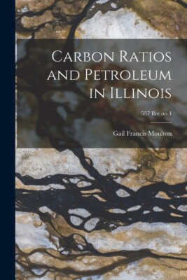 Carbon Ratios And Petroleum In Illinois; 557 Ilre No 4
