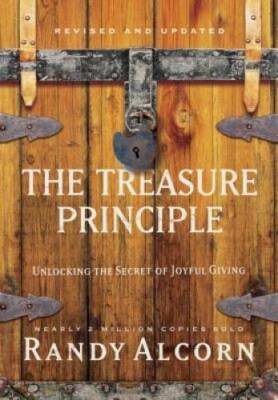 The Treasure Principle, Revised and Updated: Unlocking the Secret of - VERY GOOD