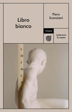 Libro bianco [Paperback] [Jan 27, 2023] Scanziani, Piero