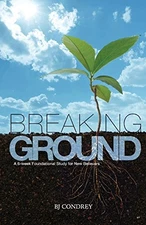 Breaking Ground: A 6-week Foundationa..., Condrey, B.J.