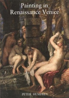 Painting in Renaissance Venice Paperback Peter Humfrey