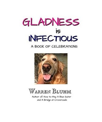 Gladness is Infectious, Warren Bluhm