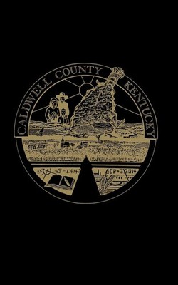 Caldwell County, Kentucky History by Samuel W. Steger (English) Hardcover Book