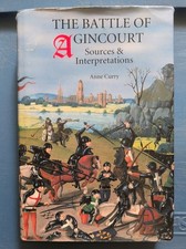 Warfare in History Ser.: Battle of Agincourt: Sources and Interpretations by...