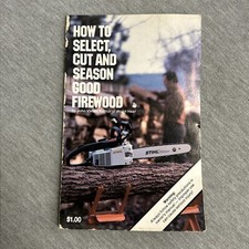 Vintage Stihl Chain Saw Guide How to Select, Cut and Season Firewood