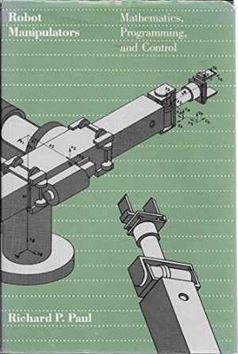 Robot Manipulators: Mathematics, - Hardcover, by Paul Richard P. - Acceptable