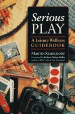Serious Play by Martin Kimeldorf