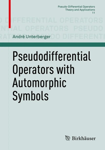 Pseudodifferential Operators With Automorphic Symbols André Unterberger Buch X-image