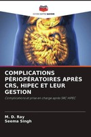 M. D. Ray (U. A.) | Complications PÉRiopÉRatoires AprÈS Crs, Hipec ET Leur...