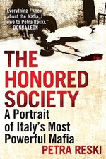 The Honored Society: A Portrait of Italy's Most Powerful Mafia by Petra Reski (E