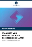 StabilitÄT Von Langgestreckten Rechteckigen Platten Normat Melikulov Taschenbuch