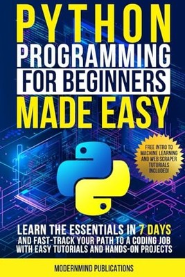 Python Programming for Beginners Made Easy: Learn the... - Publications, Mode...