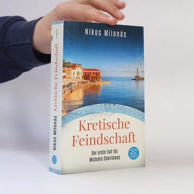 Kretische Feindschaft: Der erste Fall für Michalis Charisteas  |  Nikos Milonás