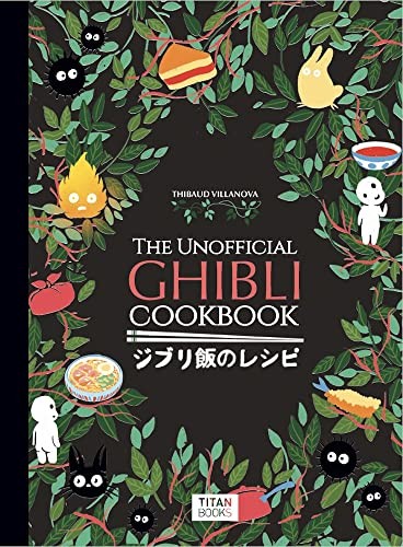 The Unofficial Ghibli Cookbook: Recipes from the Legendary Studio, Villanova^*