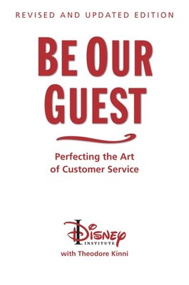 Be Our Guest-Revised and Updated Edition: Perfecting the Art of Customer Ser...