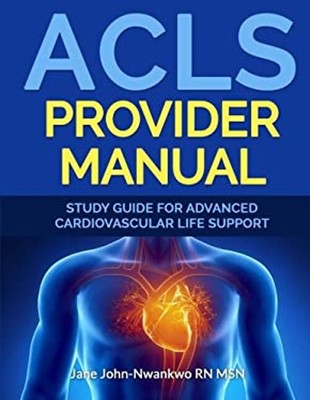 ACLS Provider Manual : Study Guide for Advanced Cardiovascular Li