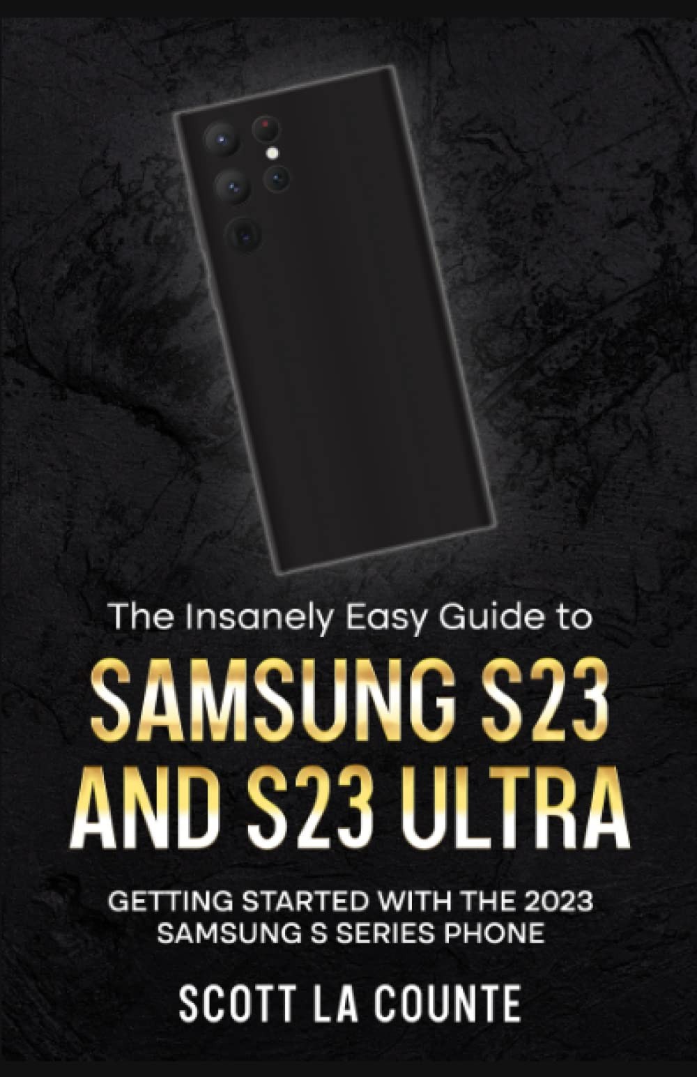 The Insanely Easy Guide to Samsung S23 and S23 Ultra: Getting Started With t...-image