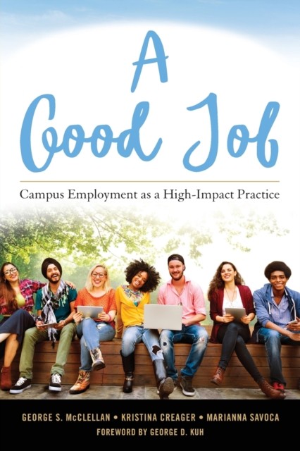 A Good Job: Campus Employment as a High-Impact  by George S. McClellan PAPERBACK