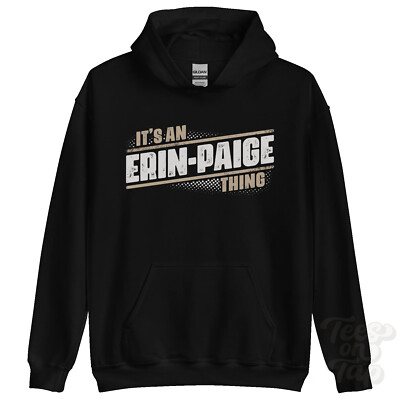 ITS AN ERIN-PAIGE THING HOODIE Name Nachname lustig Familie Hoody Geschenkidee