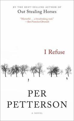 I Refuse: A Novel by Petterson, Per