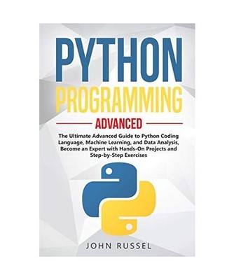Python Programming: The Ultimate Advanced Guide to Python Coding Language, Machi