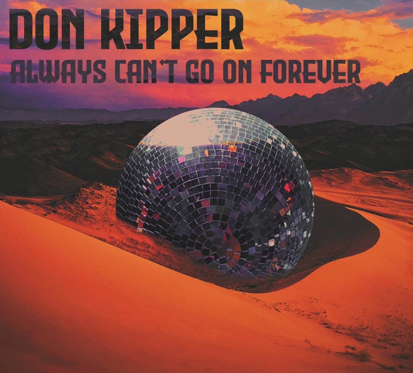 Альбом Don Kipper Always Cant Go On Forever (CD) (ИМПОРТИРОВАН из Великобритании)