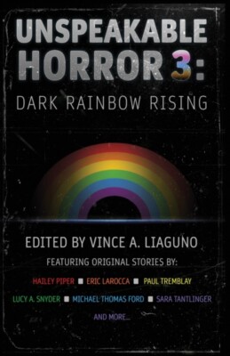 Tremblay - Unspeakable Horror 3  Dark Rainbow Rising - New paperback o - X555z