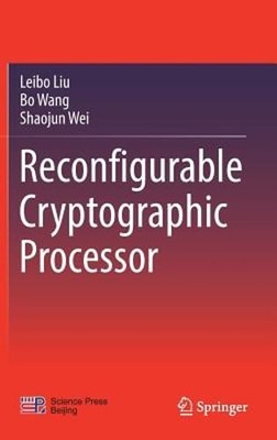 Reconfigurable Cryptographic Processor by Leibo Liu: Used