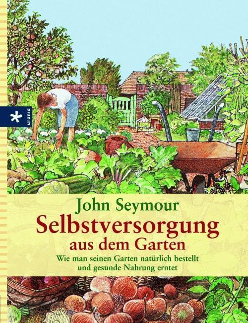 Thumbnail - Selbstversorgung Aus Dem Garten John Seymour