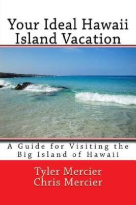 Your Ideal Hawaii Island Vacation: A Guide for Visiting the Big Island of - GOOD