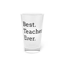 Copy of BEST TEACHER EVER Pint Glass, 16oz