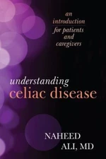 Understanding Celiac Disease: An Introduction for Patients and Caregivers by Al