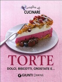 Voglia di cucinare. Torte, dolci, biscotti, crostate e..... | Buch | Zustand gut