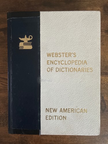 Webster’s Encyclopedia Of Dictionaries New American Edition 1978