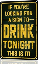 "Sign to Drink Tonight" Funny Bar Sign or Man Cave Decor Tin Metal Signs 8x12 D