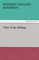 Frederic William Moorman | Tales Of The Ridings | Taschenbuch | Englisch (2011)