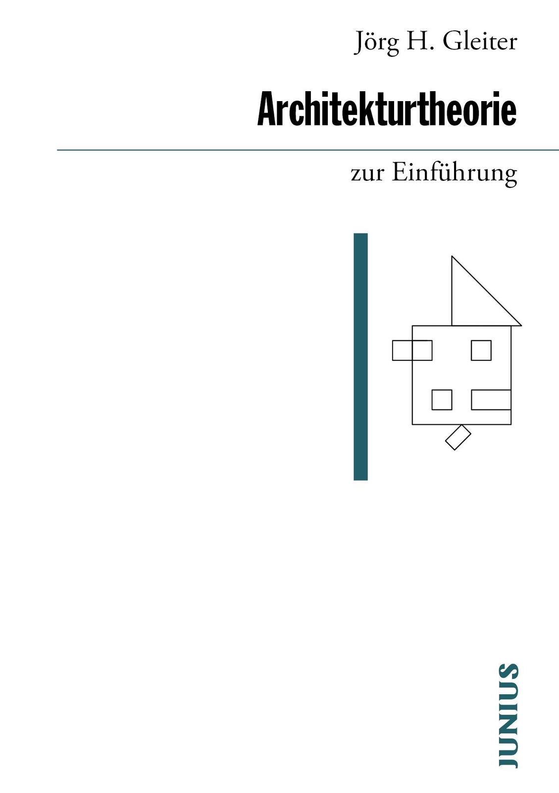 Architekturtheorie Zur Einführung, Jörg H. Gleiter