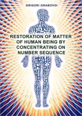 Restoration of Matter of Human Being by Concentrating on Number Sequence (Paperb