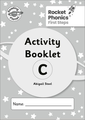 Reading Planet: Rocket Phonics - First Steps - Activity Booklet C by Abigail Ste