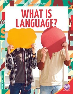 What Is Language? by Tammy Gagne Hardcover Book