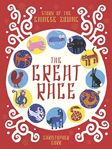 The Great Race: The Story of the Chinese Zodiac: 1-Christopher C
