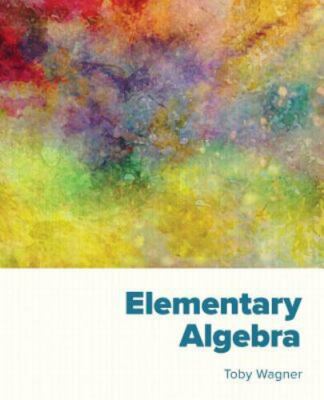 Elementary Algebra by Wagner, Toby