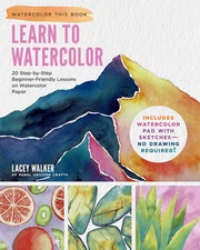 Learn to Watercolor: 20 Step-By-Step Beginner-Friendly Lessons on Watercolor Pap