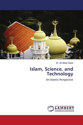 Ali Akbar Ziaee | Islam, Science, and Technology | Taschenbuch | Englisch (2011)